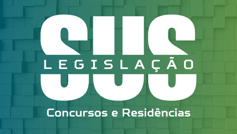 Legislação do SUS - Concursos e Residências